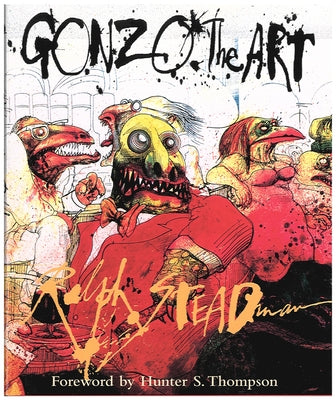 Gonzo: The Art by Steadman, Ralph