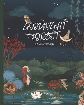 Good Night Forest: Children's Books by Richards, Ajeia