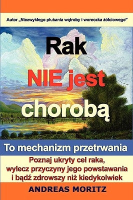 Rak nie jest chorob&#261; by Moritz, Andreas