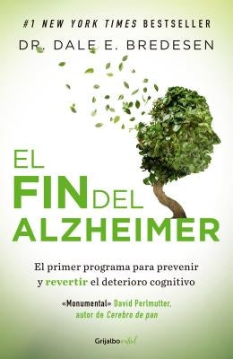 El Fin del Alzheimer / The End of Alzheimer's by Bredesen, Dale