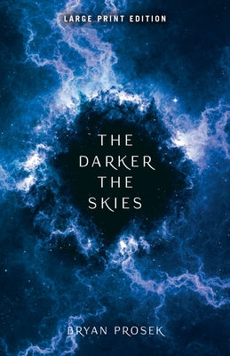 The Darker the Skies: Volume 2 by Prosek, Bryan