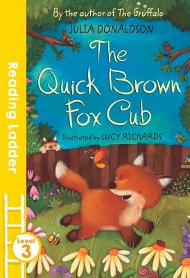 The Quick Brown Fox Cub by Donaldson, Julia