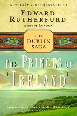 The Princes of Ireland: The Dublin Saga by Rutherfurd, Edward