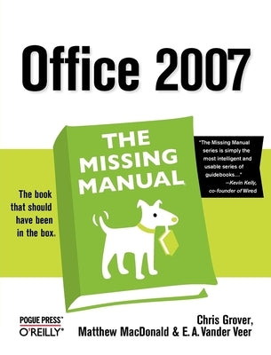 Office 2007: The Missing Manual: The Missing Manual by Grover, Chris