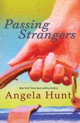 Passing Strangers by Hunt, Angela