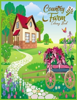 Country Farm Coloring Book: An Unique And Creative Coloring Book For Adult Relaxation And Stress Relieving by Press, Glowing