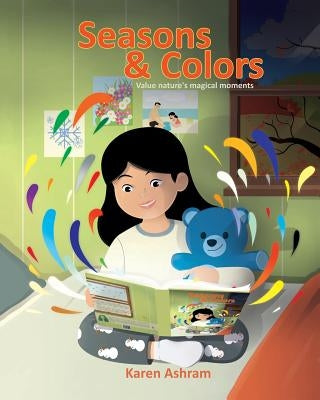 Seasons and Colors: Children's Book: Seasons and Colors (Picture Book) Preschool Book (Age 3-5) Bedtime Story (Beginner Readers) Values (I by Ashram, Karen