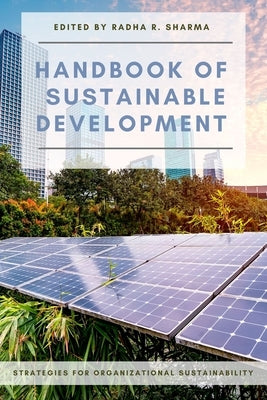 Handbook of Sustainable Development: Strategies for Organizational Sustainability by Sharma, Radha R.