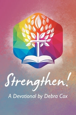 Strengthen!: A Devotional by Cox, Debra