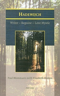 Hadewijch. Writer - Beguine - Love Mystic by Dutton, E.