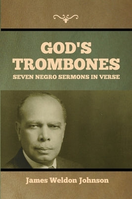 God's Trombones: Seven Negro Sermons in Verse by Johnson, James Weldon