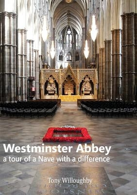 Westminster Abbey - a tour of the Nave with a difference by Willoughby, Tony