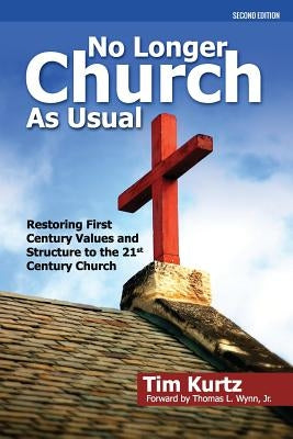 No Longer Church As Usual Second Edition by Kurtz, Tim
