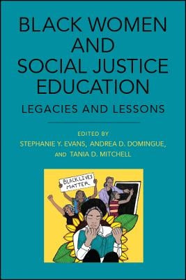 Black Women and Social Justice Education by Evans, Stephanie Y.