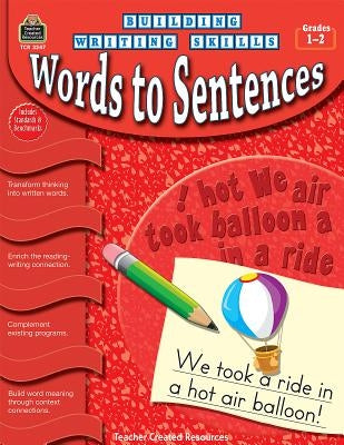 Building Writing Skills: Words to Sentences by Crane, Kathy