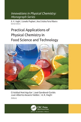 Practical Applications of Physical Chemistry in Food Science and Technology by Haghi, A. K.