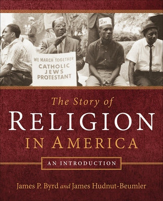 The Story of Religion in America by Byrd, James P.