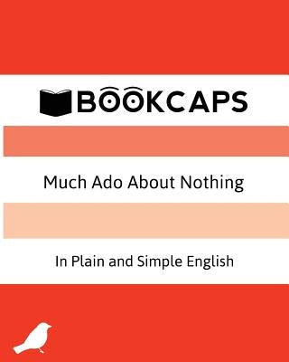 Much Ado About Nothing In Plain and Simple English: (A Modern Translation and the Original Version) by Shakespeare, William