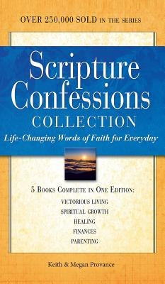 Scripture Confessions Collection: Life-Changing Words of Faith for Everyday by Provance, Keith