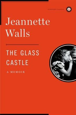 The Glass Castle: A Memoir by Walls, Jeannette