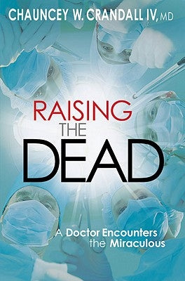 Raising the Dead by Crandall, Chauncey W., IV