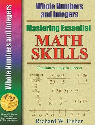 Mastering Essential Math Skills: Whole Numbers and Integers by Fisher, Richard W.