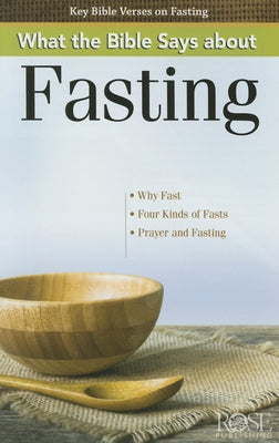 What the Bible Says about Fasting by Rose Publishing