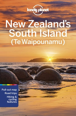 Lonely Planet New Zealand's South Island 7 by Atkinson, Brett
