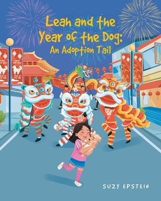Leah and the Year of the Dog: An Adoption Tail by Epstein, Suzy