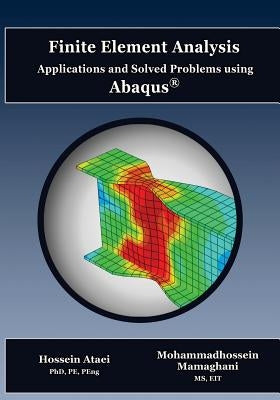 Finite Element Analysis Applications and Solved Problems using ABAQUS by Mamaghani Eit, Mohammadhossein