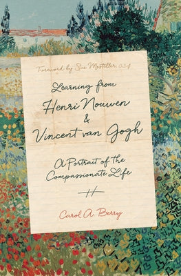 Learning from Henri Nouwen and Vincent Van Gogh: A Portrait of the Compassionate Life by Berry, Carol A.