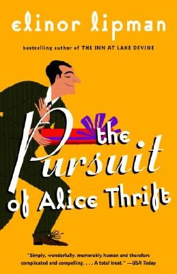 The Pursuit of Alice Thrift by Lipman, Elinor