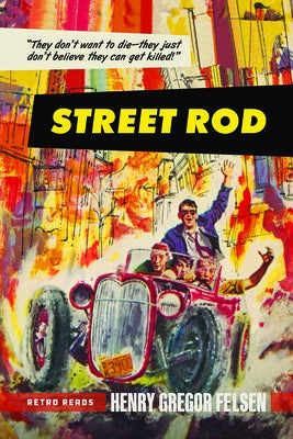 Street Rod by Felsen, Henry Gregor