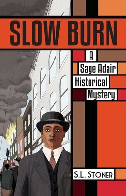 Slow Burn: A Sage Adair Historical Mystery of the Pacific Northwest by Stoner, S. L.
