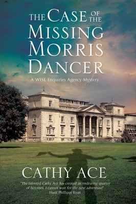 The Case of the Missing Morris Dancer by Ace, Cathy