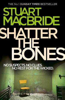 Shatter the Bones by MacBride, Stuart