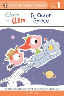 Clara and Clem in Outer Space by Long, Ethan