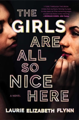 The Girls Are All So Nice Here by Flynn, Laurie Elizabeth