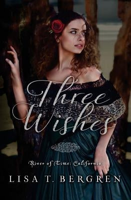 Three Wishes by Bergren, Lisa T.