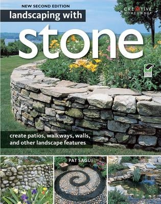 Landscaping with Stone, 2nd Edition by Sagui, Pat