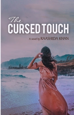 The Cursed Touch by Khan, Raashida