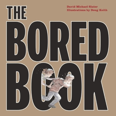 The Bored Book by Slater, David Michael