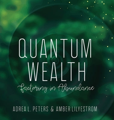 Quantum Wealth by Peters, Adrea