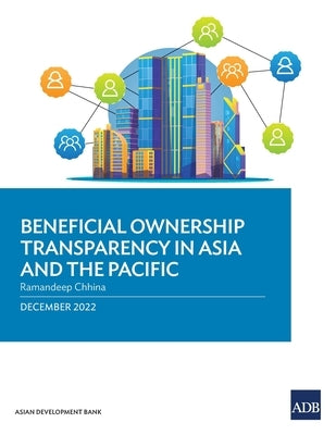 Beneficial Ownership Transparency in Asia and the Pacific by Asian Development Bank