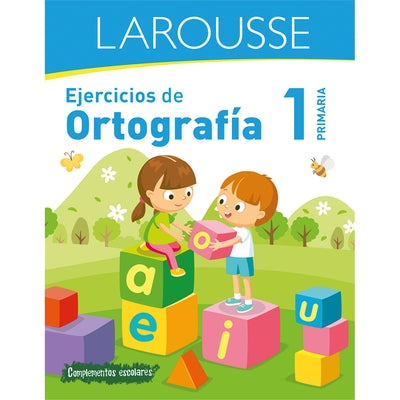 Ejercicios de Ortografía 1° Primaria by Ediciones Larousse