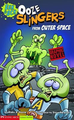 Ooze Slingers from Outer Space: Eek & Ack by Harpster, Steve