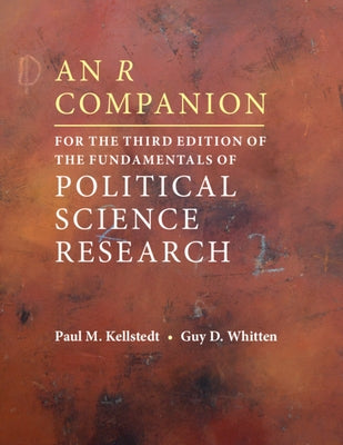 An R Companion for the Third Edition of the Fundamentals of Political Science Research by Kellstedt, Paul M.