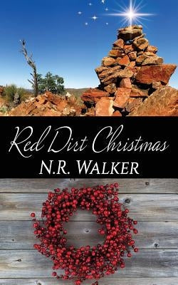 Red Dirt Heart Christmas by Walker, N. R.