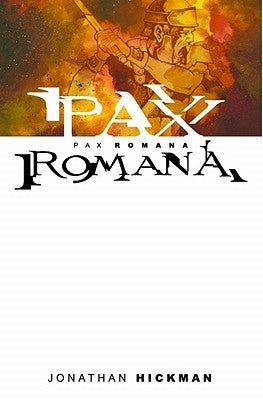 Pax Romana by Hickman, Jonathan