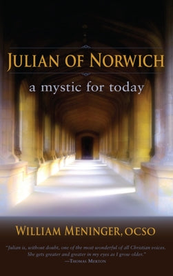Julian of Norwich: A Mystic for Today by Meninger, William